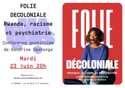 Folie décoloniale. Rwanda, racisme et psychiatrie - conférence de Sandrine Gashonga